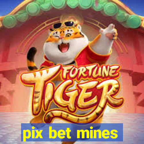 pix bet mines